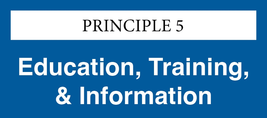 Principle 5: Education, Training and Information